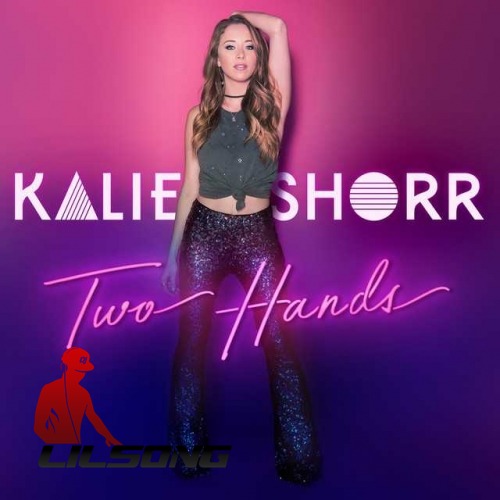 Kalie Shorr - Two Hands